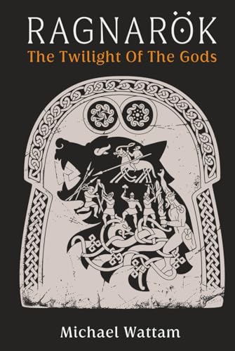 Ragnarok: The Twilight of the Gods by Michael Wattam