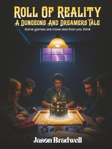 ROLL OF REALITY: A Dungeon And Dreamers Tale by Jason bradwell