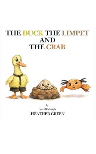 THE DUCK, THE LIMPET AND THE CRAB: Children's Stories from the Lough by Heather Green