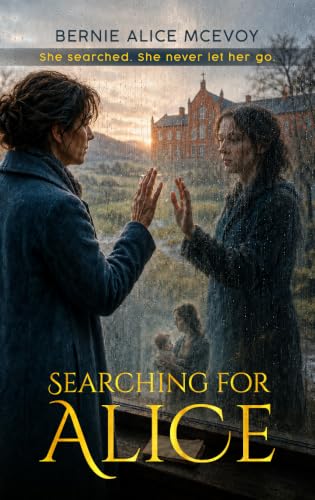 Searching for Alice by Bernie Alice McEvoy